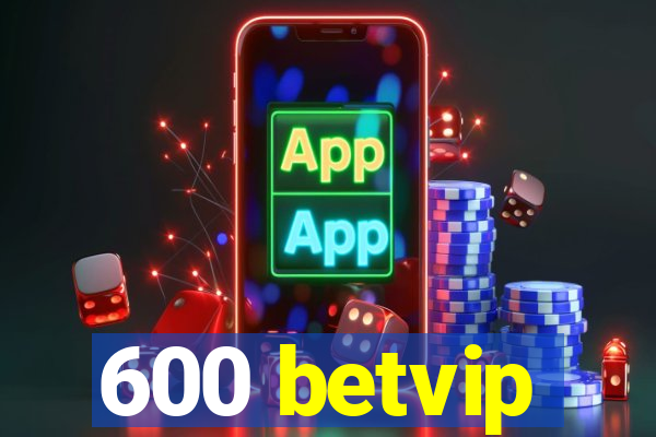 600 betvip